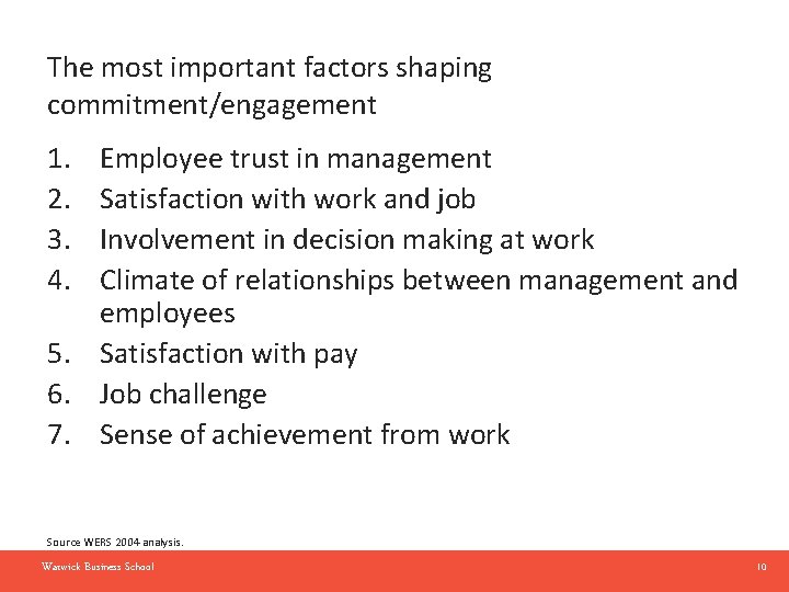 The most important factors shaping commitment/engagement 1. 2. 3. 4. Employee trust in management