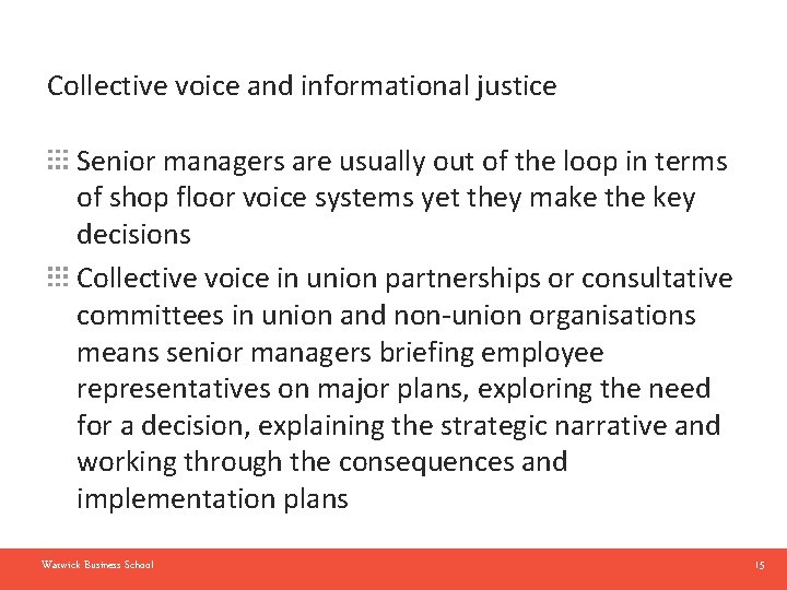 Collective voice and informational justice Senior managers are usually out of the loop in