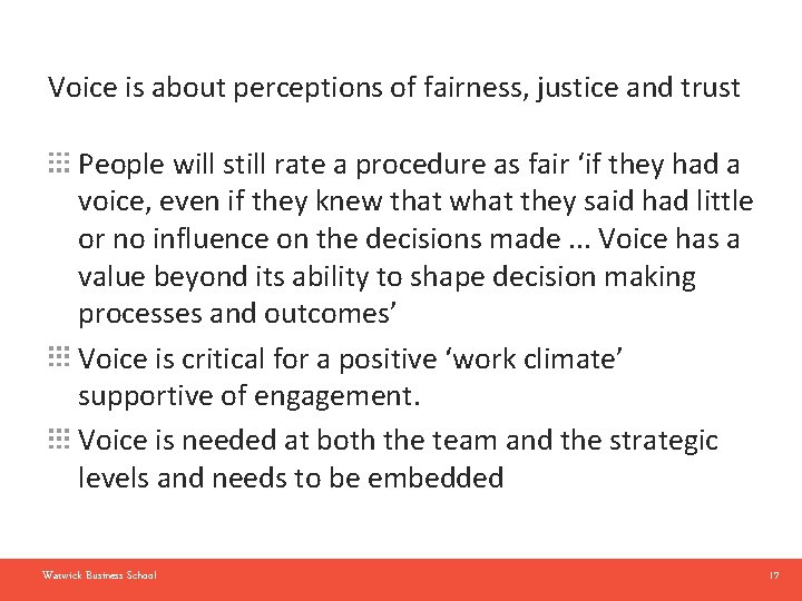 Voice is about perceptions of fairness, justice and trust People will still rate a