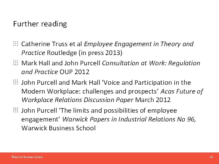 Further reading Catherine Truss et al Employee Engagement in Theory and Practice Routledge (in