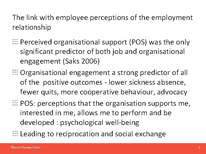 The link with employee perceptions of the employment relationship Perceived organisational support (POS) was