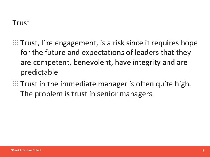 Trust, like engagement, is a risk since it requires hope for the future and