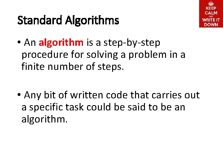 Standard Algorithms • An algorithm is a step-by-step procedure for solving a problem in