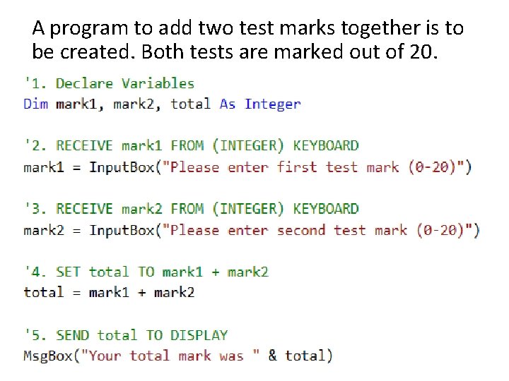 A program to add two test marks together is to be created. Both tests