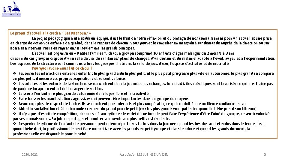 Le projet d’accueil à la crèche « Les Pitchouns » Le projet pédagogique a