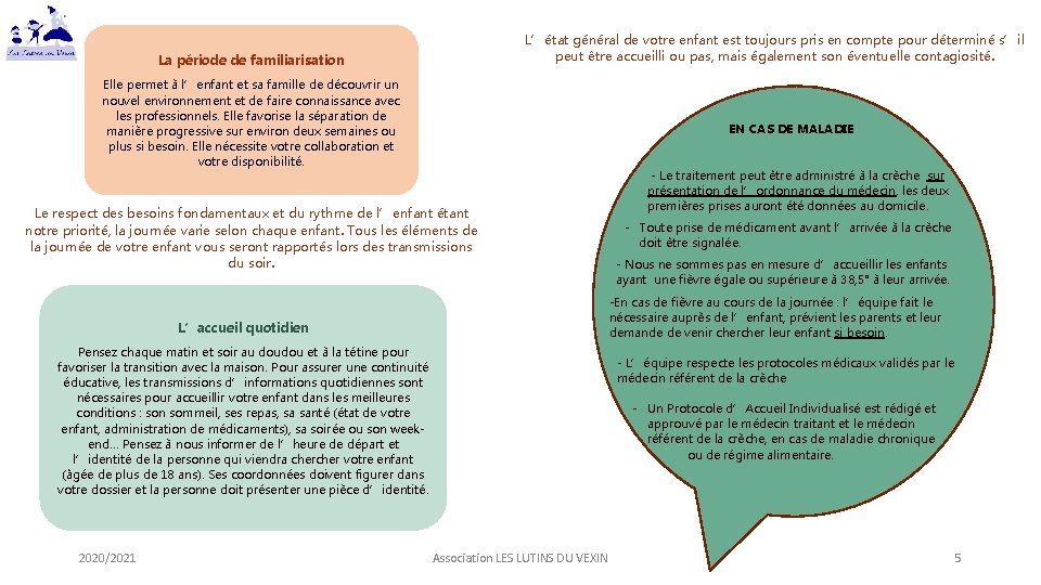 L’état général de votre enfant est toujours pris en compte pour déterminé s’il peut