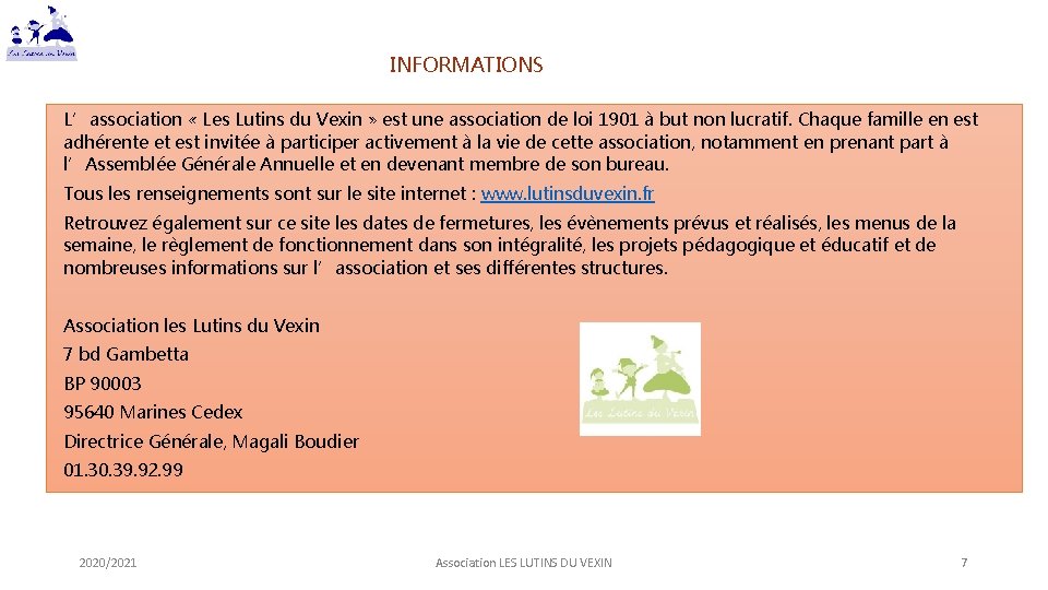 INFORMATIONS L’association « Les Lutins du Vexin » est une association de loi 1901