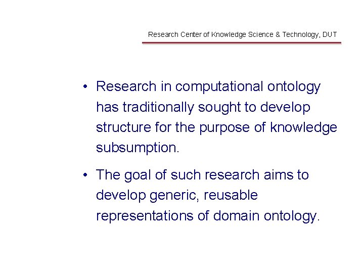 Ontology Research Center of Knowledge Science & Technology, DUT • Research in computational ontology