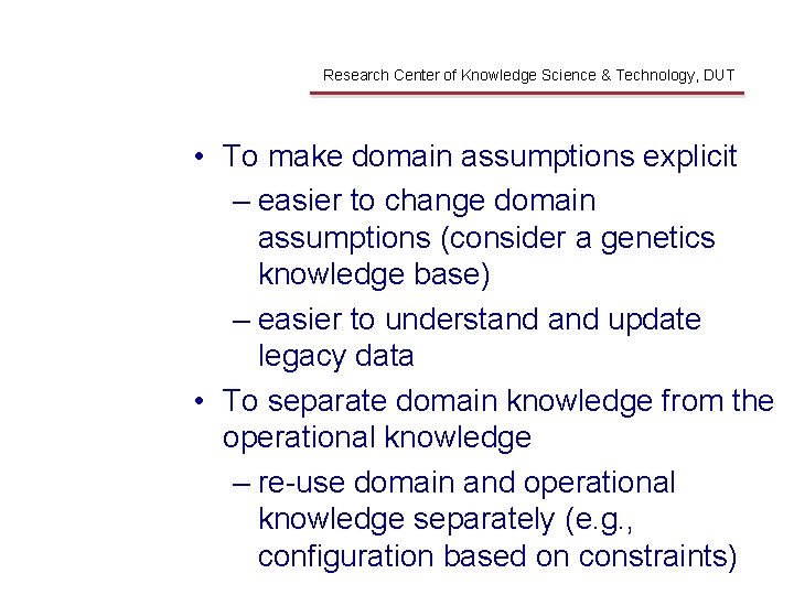 Why Ontology Research Center of Knowledge Science & Technology, DUT • To make domain