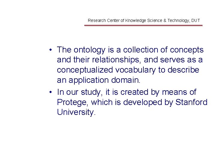 Our Ontology Research Center of Knowledge Science & Technology, DUT • The ontology is