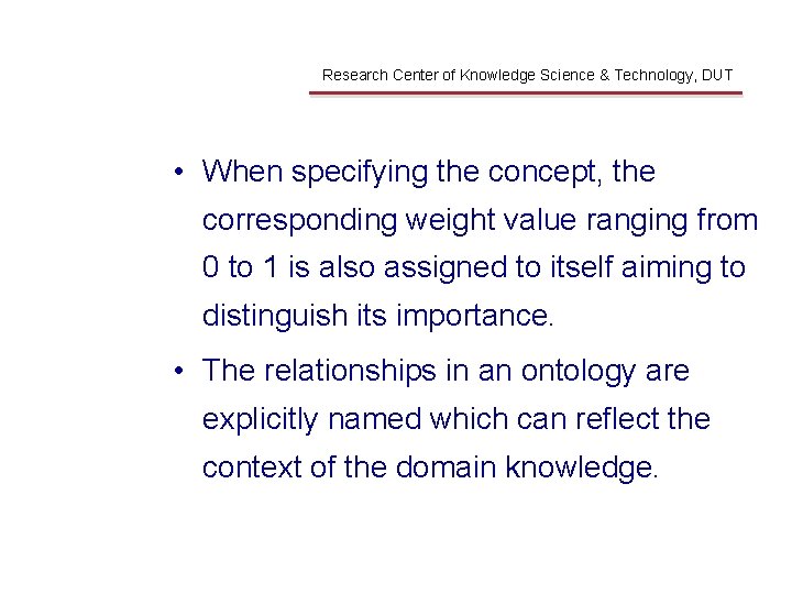 Our Ontology Research Center of Knowledge Science & Technology, DUT • When specifying the