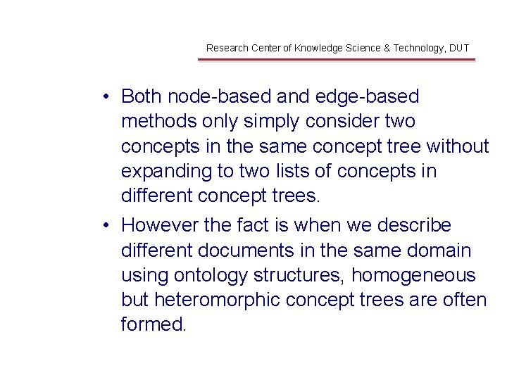 Shortcomings Research Center of Knowledge Science & Technology, DUT • Both node-based and edge-based