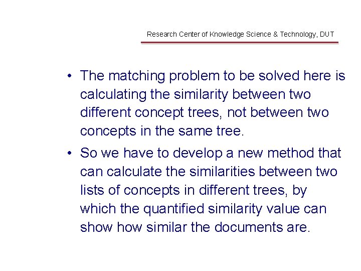 Shortcomings Research Center of Knowledge Science & Technology, DUT • The matching problem to