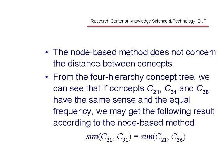 Shortcomings Research Center of Knowledge Science & Technology, DUT • The node-based method does