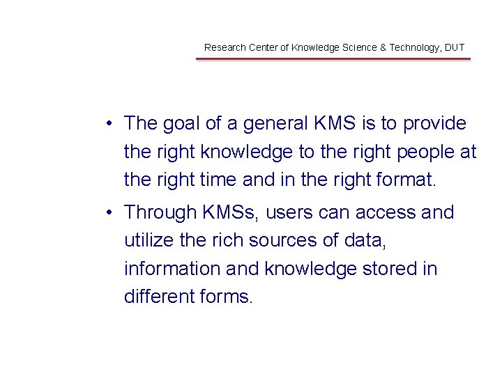 Background Research Center of Knowledge Science & Technology, DUT • The goal of a