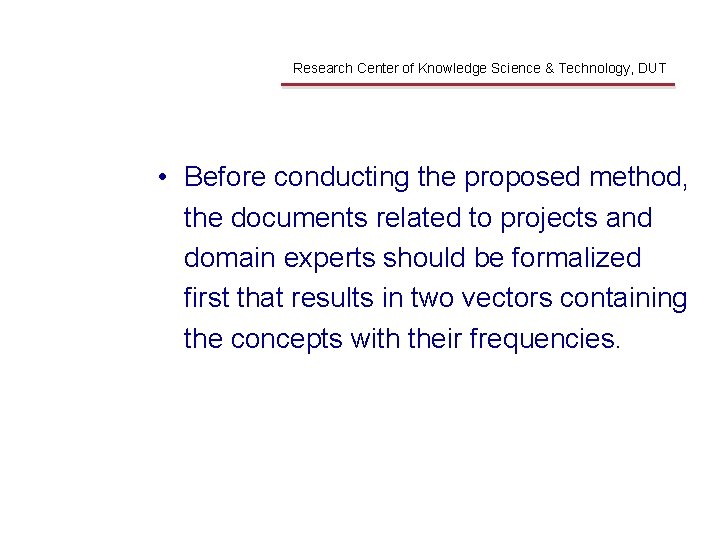 Integrated Method Research Center of Knowledge Science & Technology, DUT • Before conducting the