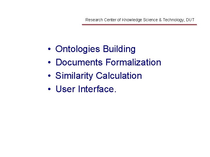 Framework Research Center of Knowledge Science & Technology, DUT • • Ontologies Building Documents