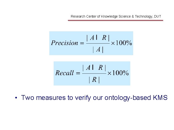 Evaluation Research Center of Knowledge Science & Technology, DUT • Two measures to verify