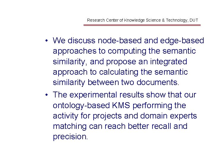 Conclusions Research Center of Knowledge Science & Technology, DUT • We discuss node-based and