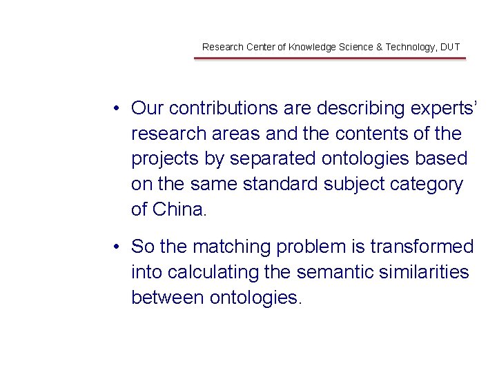 Contributions Research Center of Knowledge Science & Technology, DUT • Our contributions are describing