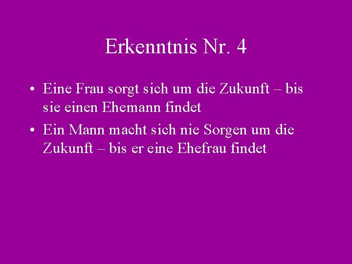 Erkenntnis Nr. 4 • Eine Frau sorgt sich um die Zukunft – bis sie