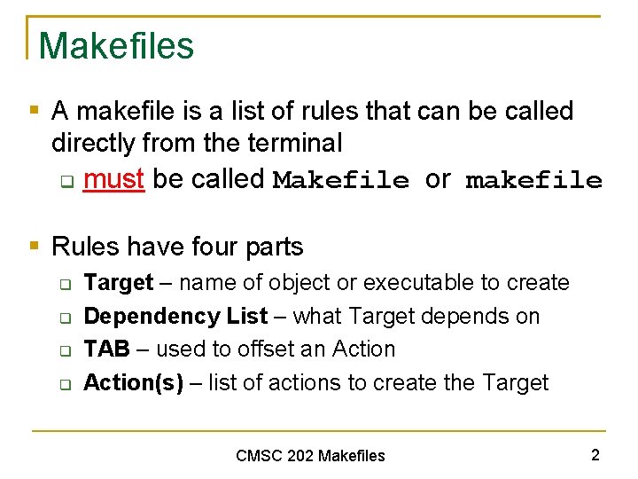 Makefiles § A makefile is a list of rules that can be called directly