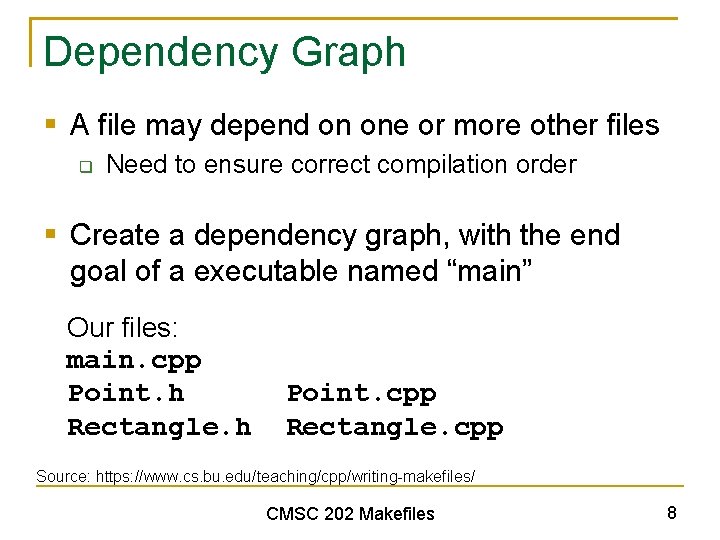 Dependency Graph § A file may depend on one or more other files q