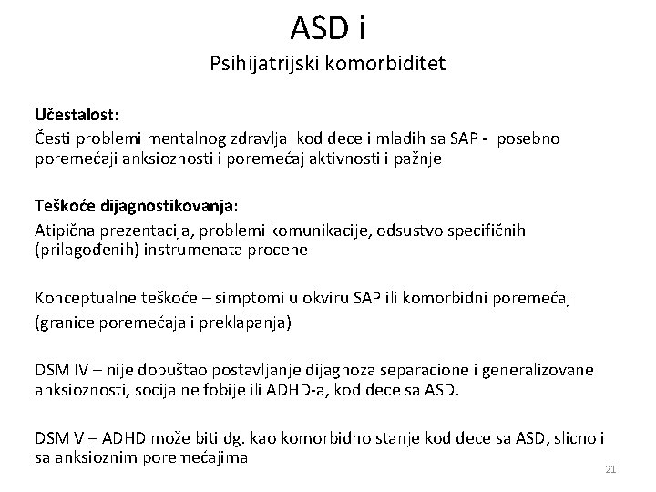 ASD i Psihijatrijski komorbiditet Učestalost: Česti problemi mentalnog zdravlja kod dece i mladih sa