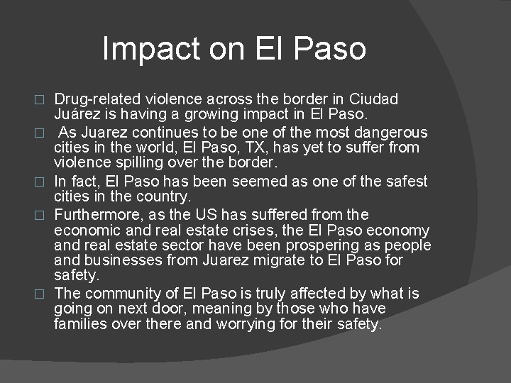 Impact on El Paso � � � Drug-related violence across the border in Ciudad