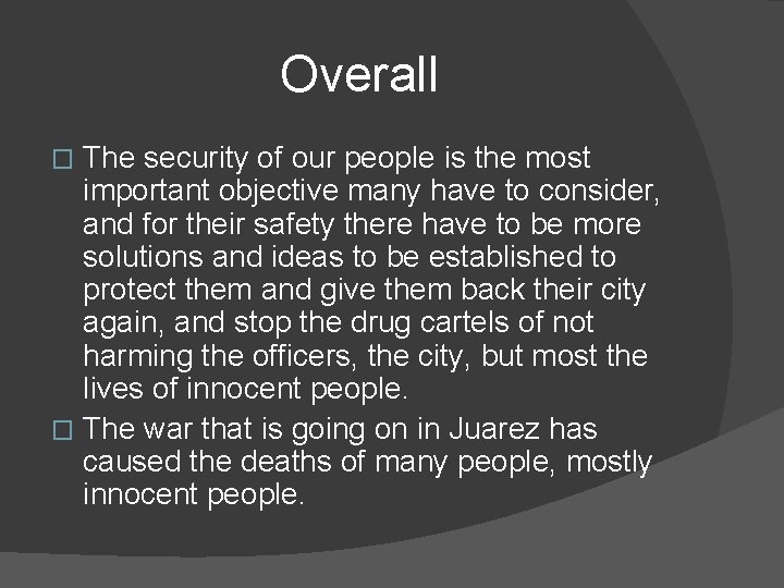 Overall The security of our people is the most important objective many have to