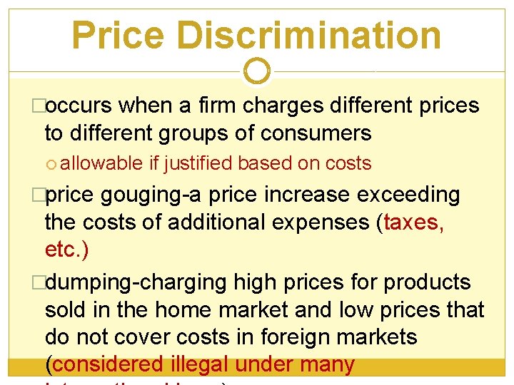 Price Discrimination �occurs when a firm charges different prices to different groups of consumers