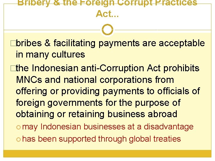 Bribery & the Foreign Corrupt Practices Act. . . �bribes & facilitating payments are