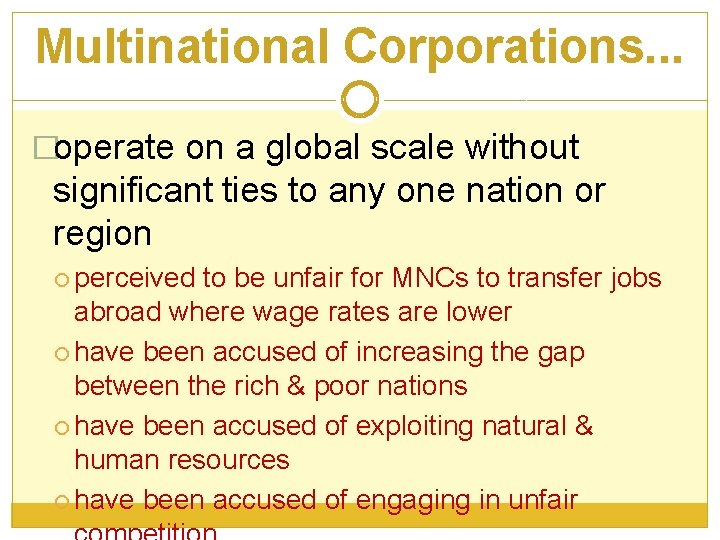 Multinational Corporations. . . �operate on a global scale without significant ties to any
