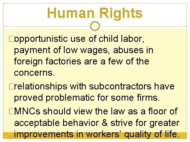 Human Rights �opportunistic use of child labor, payment of low wages, abuses in foreign
