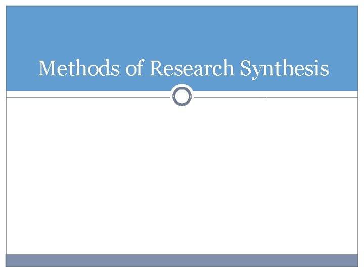 Methods of Research Synthesis 