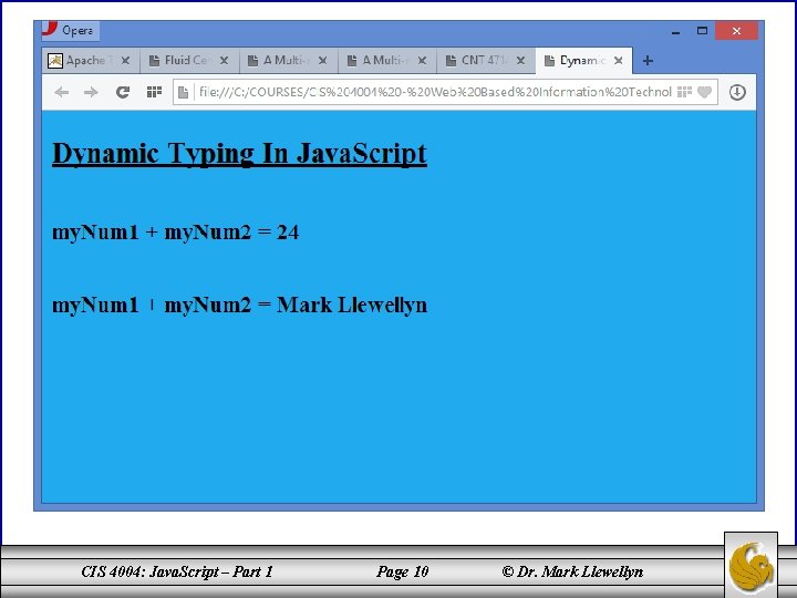 CIS 4004: Java. Script – Part 1 Page 10 © Dr. Mark Llewellyn 