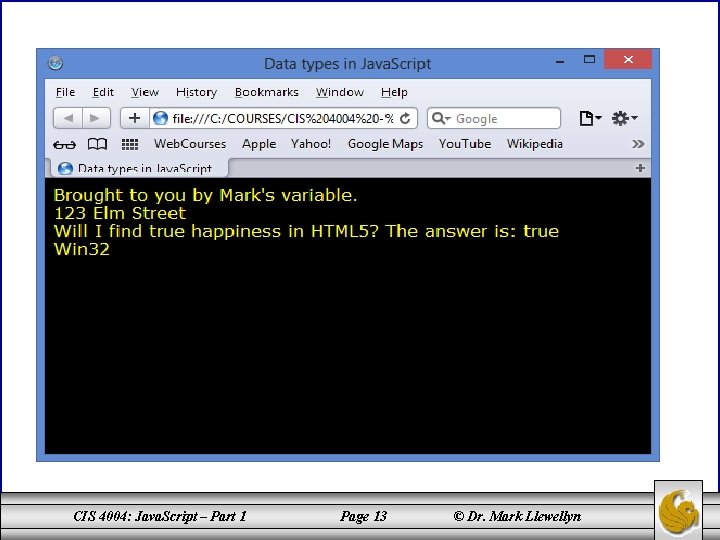 CIS 4004: Java. Script – Part 1 Page 13 © Dr. Mark Llewellyn 