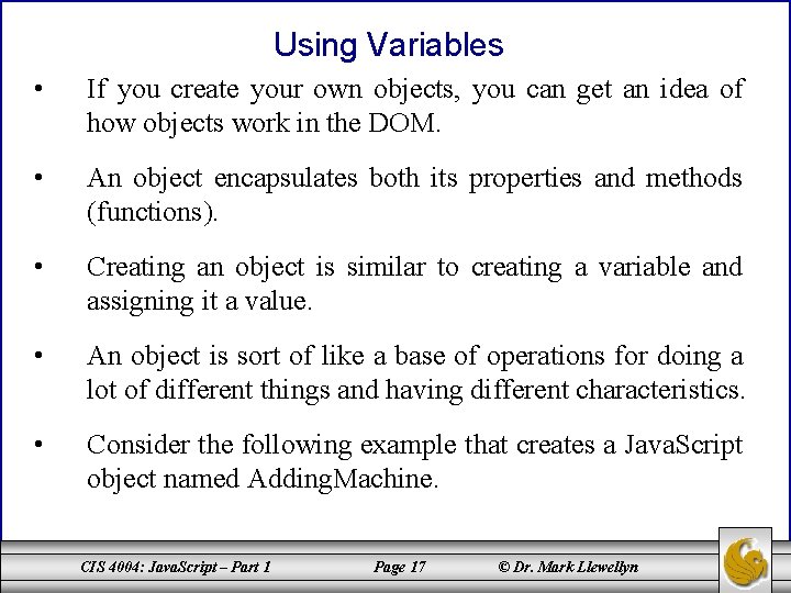 Using Variables • If you create your own objects, you can get an idea