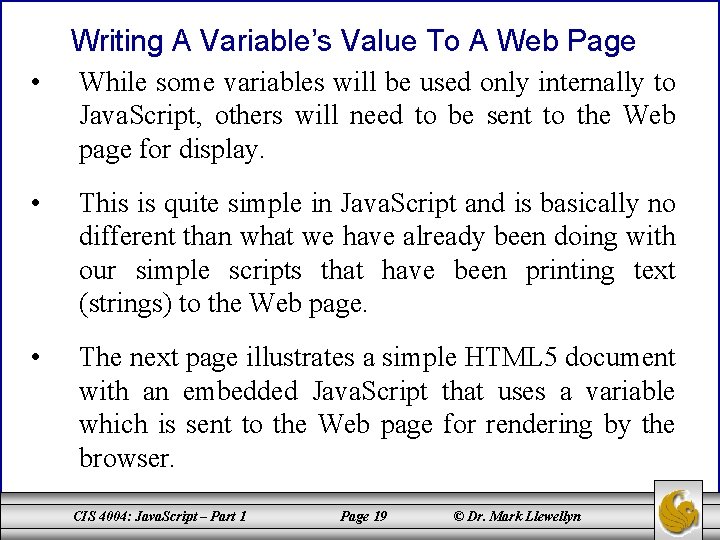 Writing A Variable’s Value To A Web Page • While some variables will be