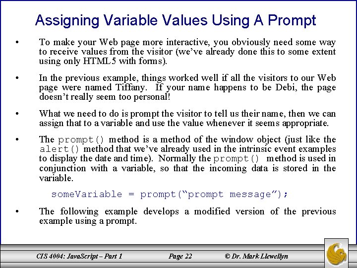 Assigning Variable Values Using A Prompt • To make your Web page more interactive,