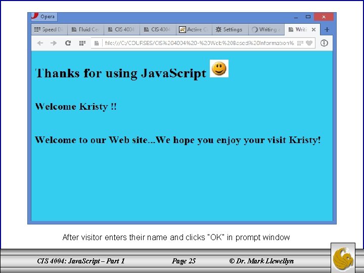 After visitor enters their name and clicks “OK” in prompt window CIS 4004: Java.
