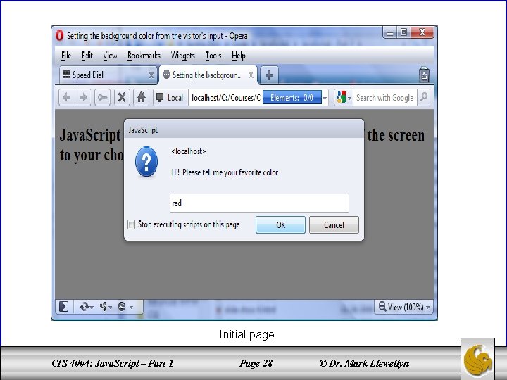 Initial page CIS 4004: Java. Script – Part 1 Page 28 © Dr. Mark