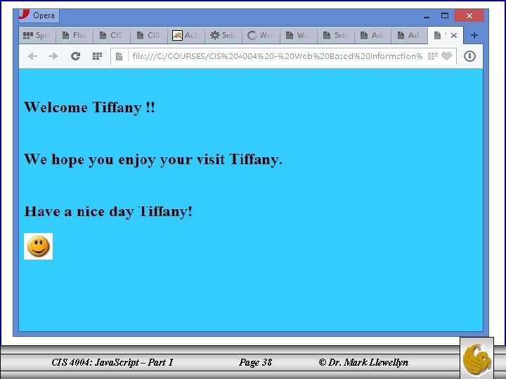 CIS 4004: Java. Script – Part 1 Page 38 © Dr. Mark Llewellyn 