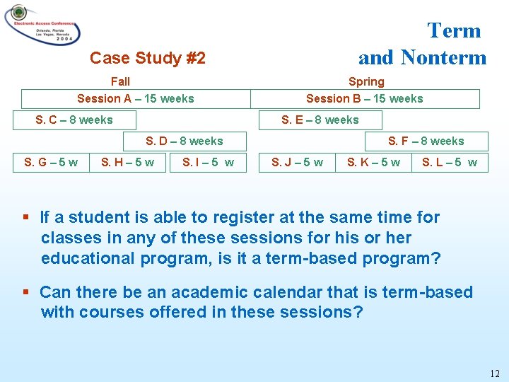 Term and Nonterm Case Study #2 Fall Spring Session A – 15 weeks S.