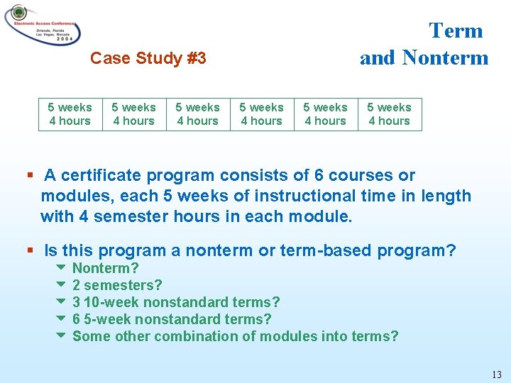 Term and Nonterm Case Study #3 5 weeks 4 hours 5 weeks 4 hours