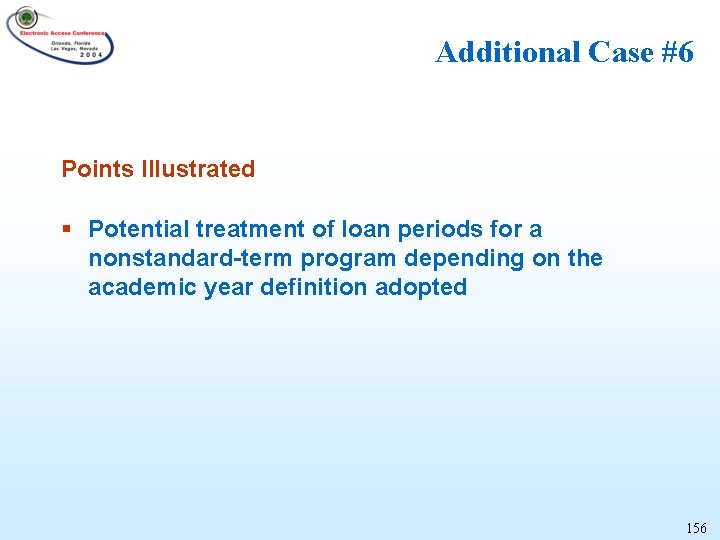 Additional Case #6 Points Illustrated § Potential treatment of loan periods for a nonstandard-term
