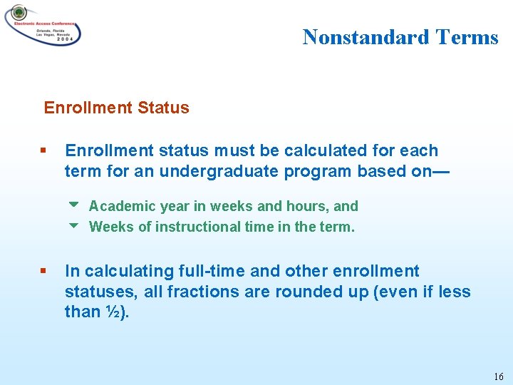 Nonstandard Terms Enrollment Status § Enrollment status must be calculated for each term for