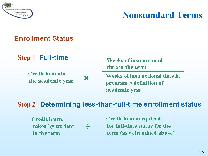 Nonstandard Terms Enrollment Status Step 1 Full-time Credit hours in the academic year Weeks