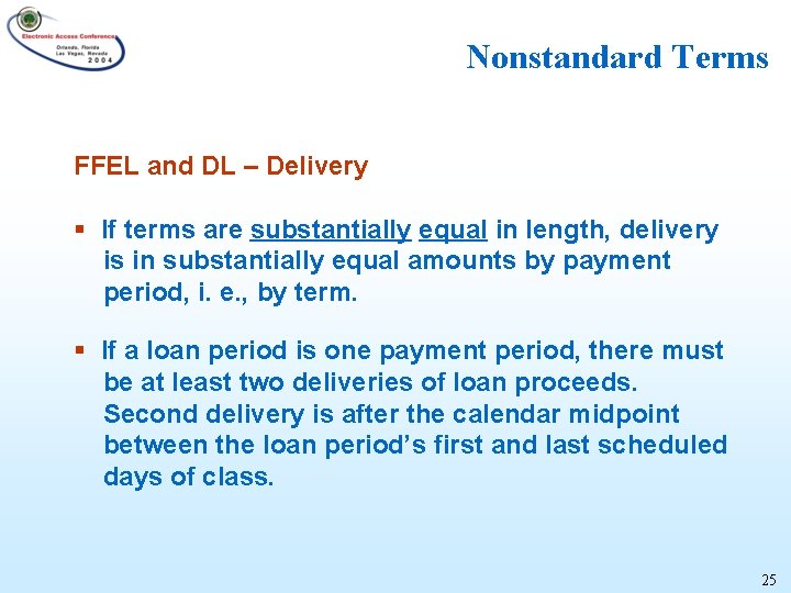 Nonstandard Terms FFEL and DL – Delivery § If terms are substantially equal in