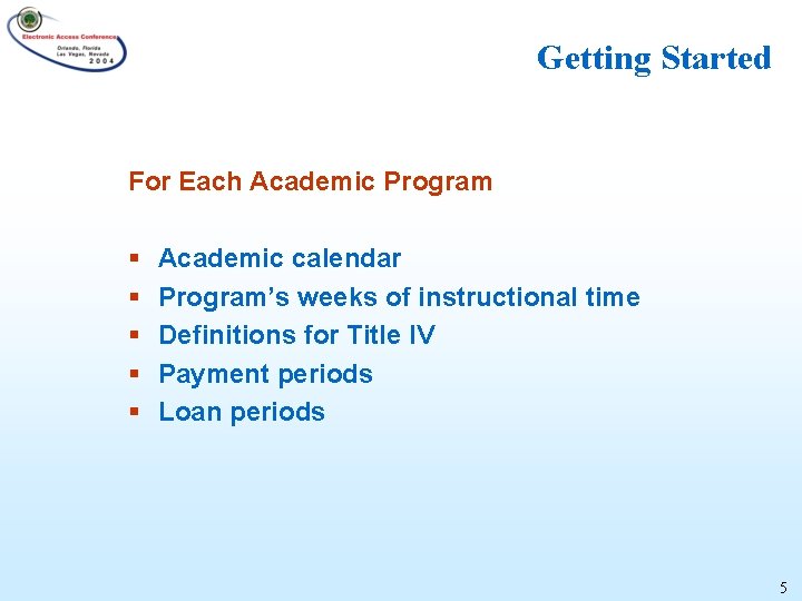 Getting Started For Each Academic Program § § § Academic calendar Program’s weeks of